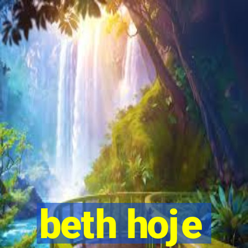 beth hoje